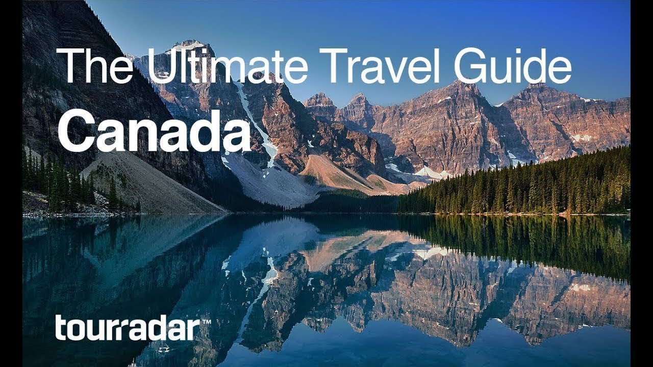 Canada: The Ultimate Travel Guide by TourRadar 4/5