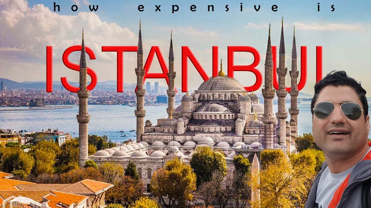 How Expensive is Istanbul? The Ultimate Travel Guide to Istanbul